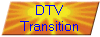 DTV
Transition